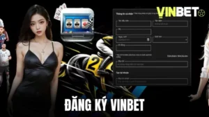 Đăng Ký Vinbet - Tạo Tài Khoản Nhanh Chóng Chỉ 1 Phút