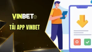 Tải App Vinbet - Hướng Dẫn Mới Nhất 2025 Cho iOS & Android