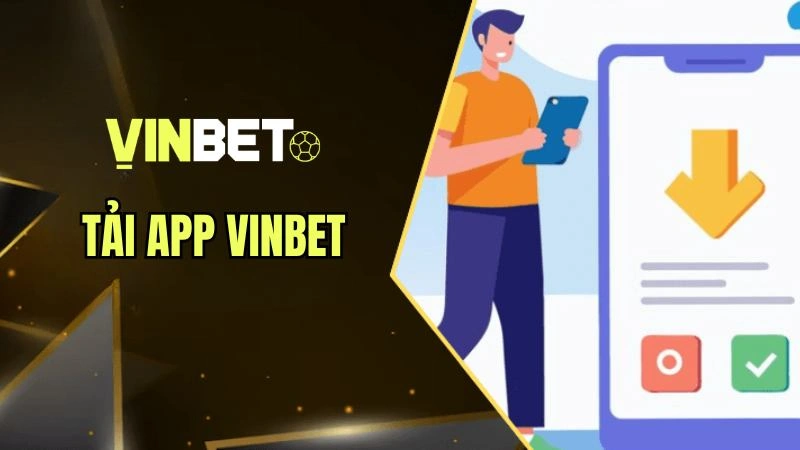 Tải App Vinbet - Hướng Dẫn Mới Nhất 2025 Cho iOS & Android